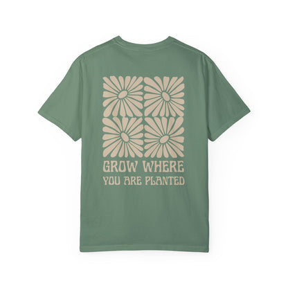 Grow Where You Are Planted Unisex Garment-Dyed T-shirt Comfort Colors